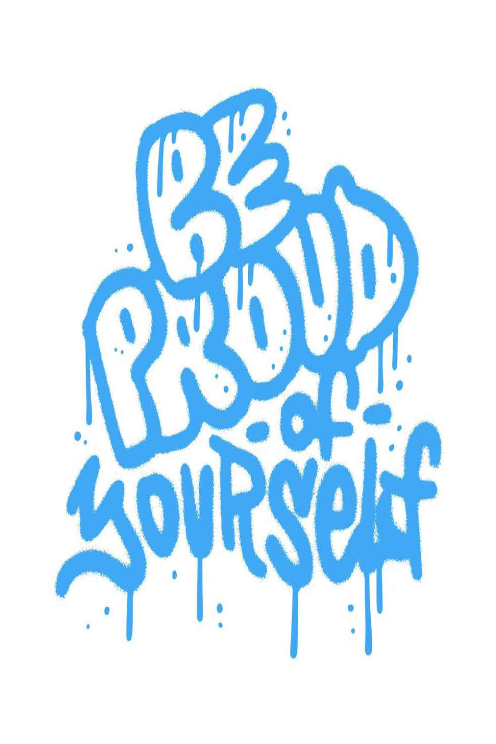 Be Proud of yourself - grunge textured lettering quote in urban