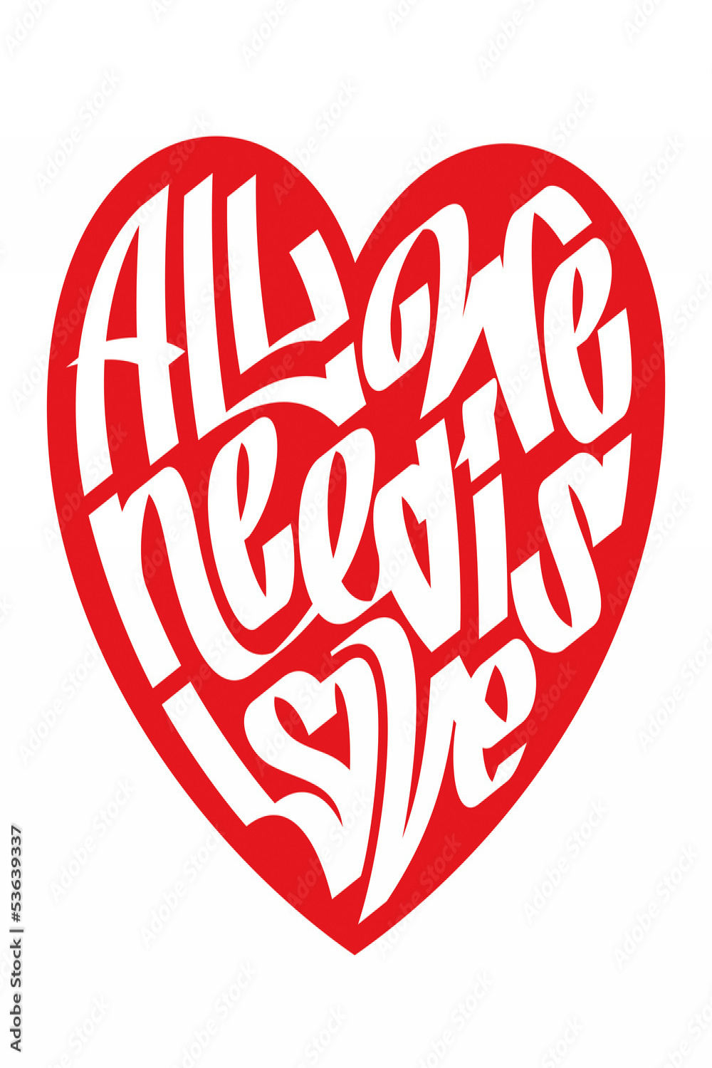 Heart typography. All we need is love. Graffiti