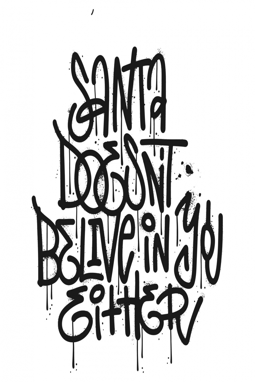 Urban graffiti lettering quote - Santa doesn t believe in you